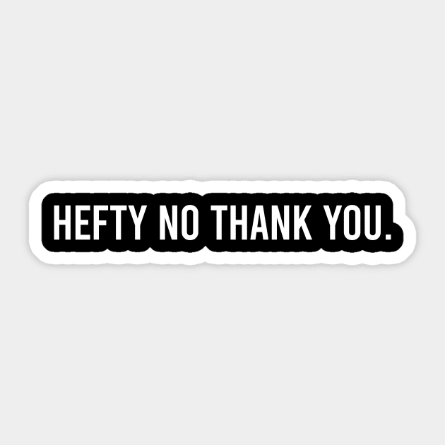 Letterkenny - Hefty No Thank You Sticker by The Soviere